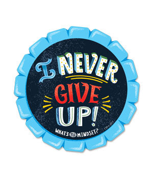 I Never Give Up! Badges Pack of 36